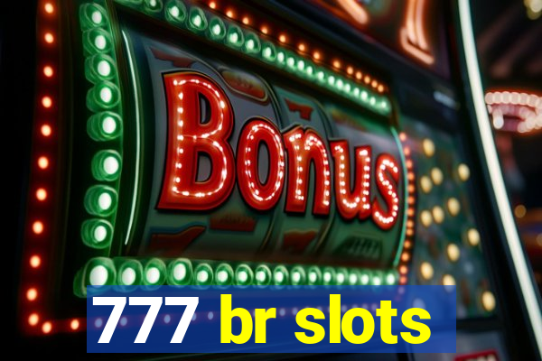 777 br slots