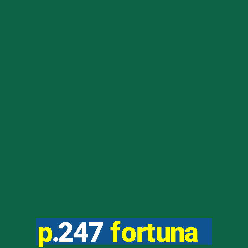 p.247 fortuna