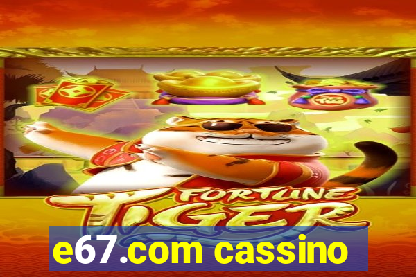 e67.com cassino