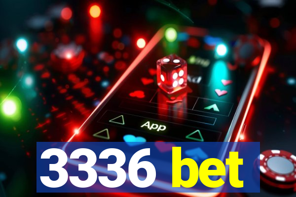 3336 bet