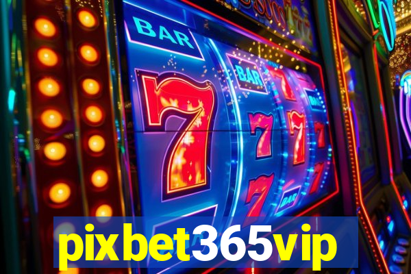 pixbet365vip