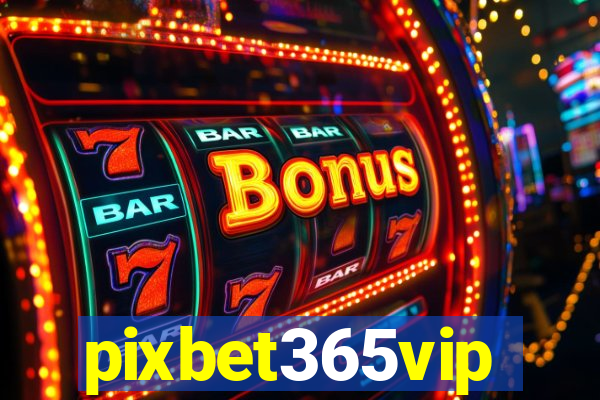 pixbet365vip