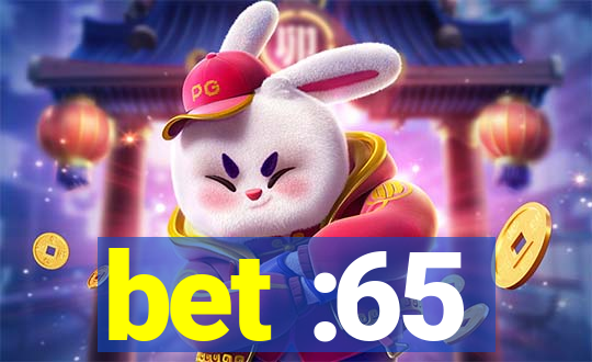 bet :65