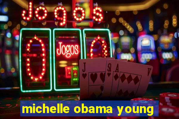 michelle obama young