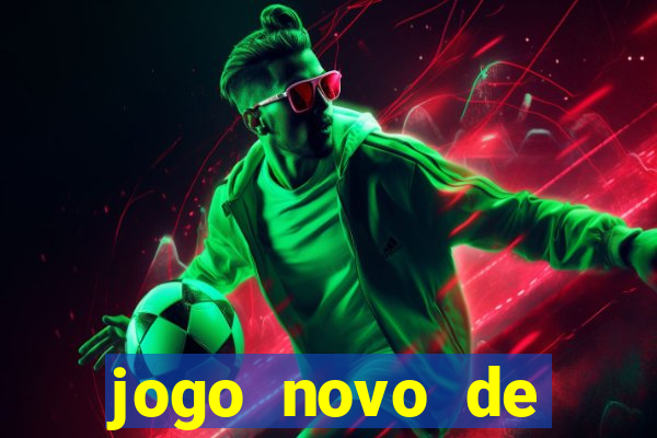 jogo novo de ganhar dinheiro