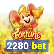 2280 bet