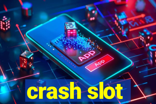 crash slot