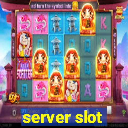 server slot