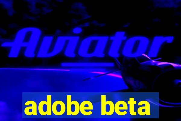 adobe beta