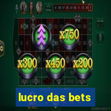 lucro das bets