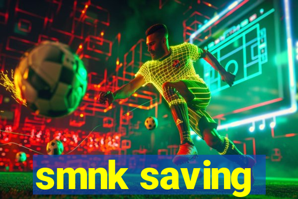 smnk saving