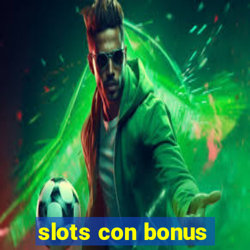 slots con bonus