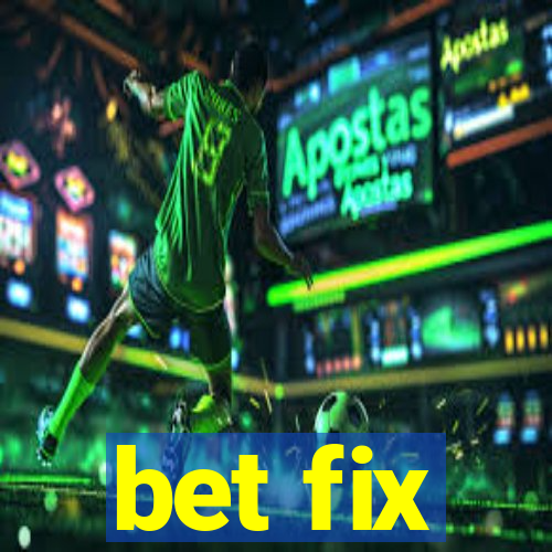 bet fix