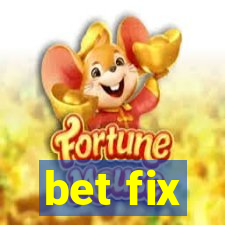 bet fix