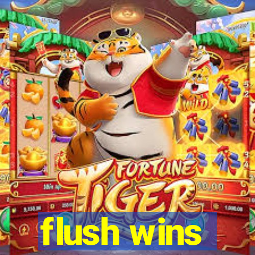 flush wins