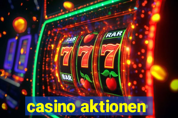 casino aktionen