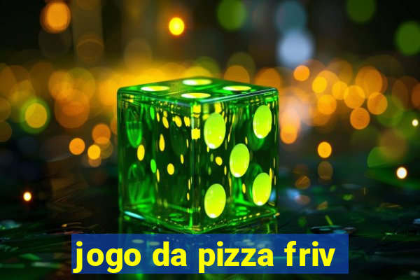 jogo da pizza friv