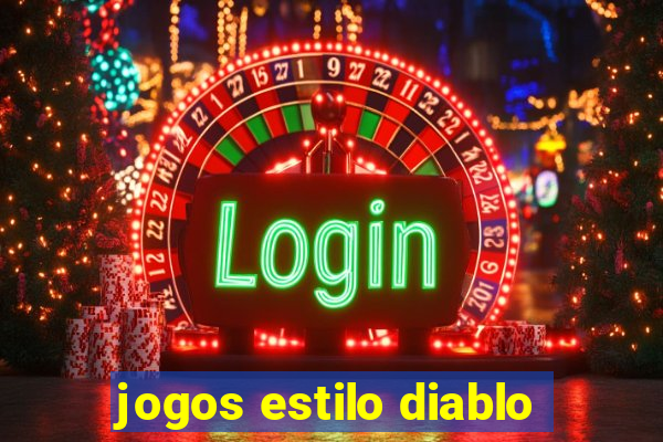 jogos estilo diablo