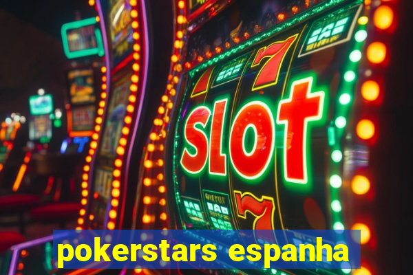 pokerstars espanha