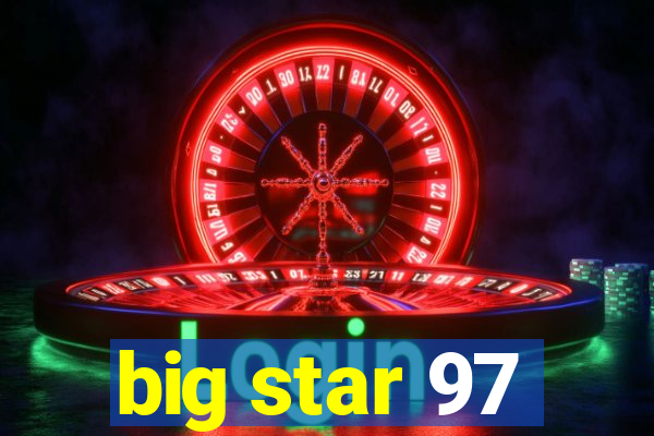 big star 97