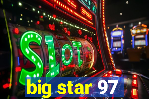 big star 97