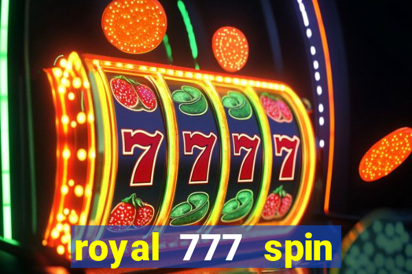 royal 777 spin slot game