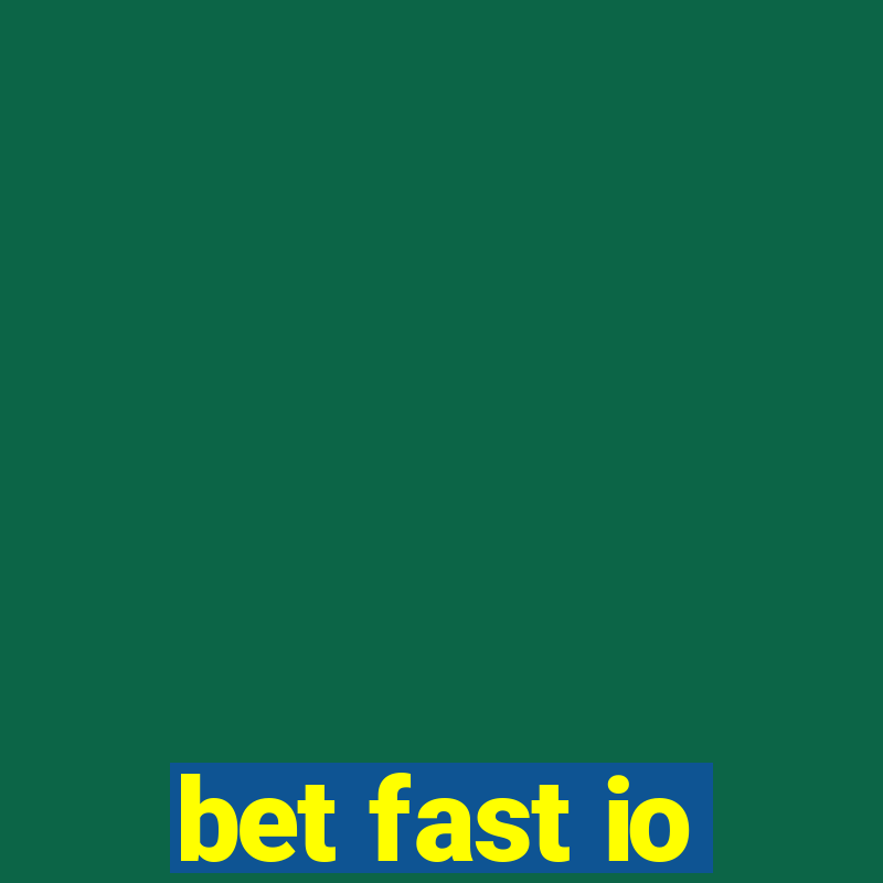 bet fast io