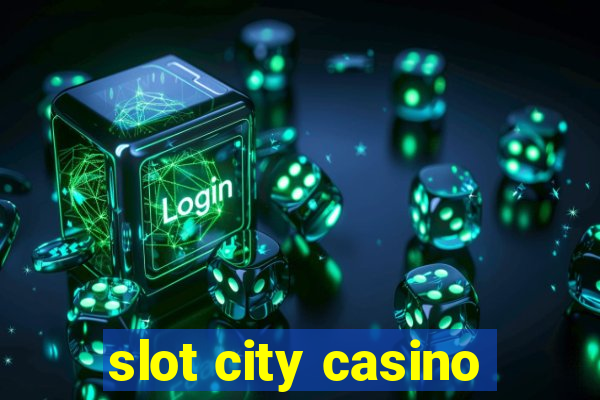 slot city casino