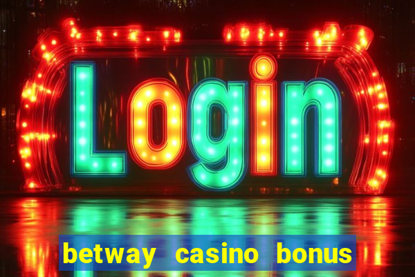 betway casino bonus terms and conditions