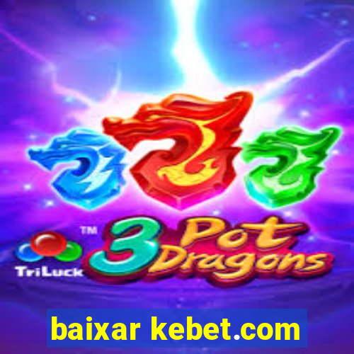 baixar kebet.com