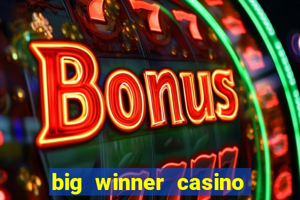 big winner casino real cash