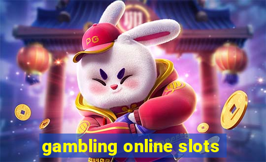 gambling online slots