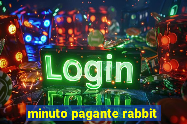 minuto pagante rabbit