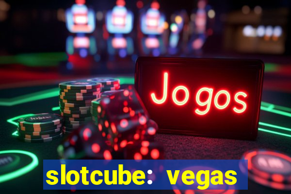 slotcube: vegas casino games