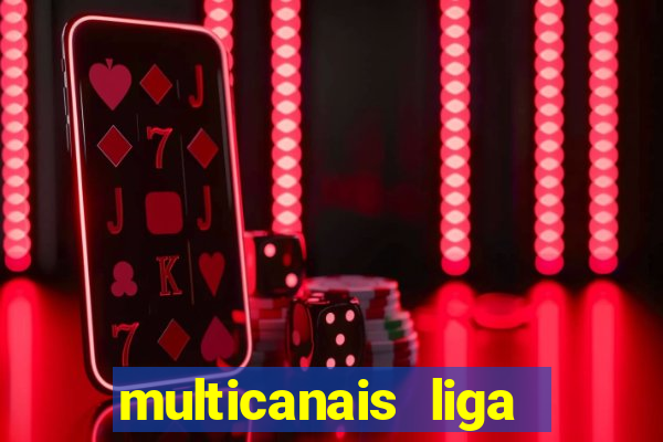 multicanais liga dos campees