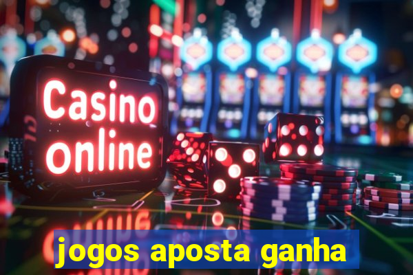 jogos aposta ganha