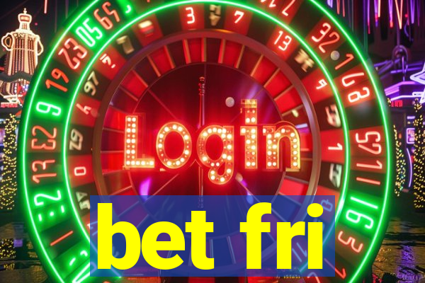 bet fri