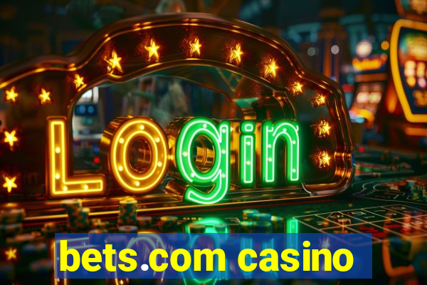 bets.com casino