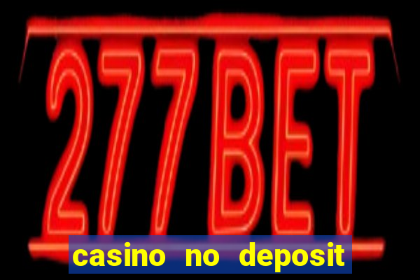 casino no deposit bonus free money