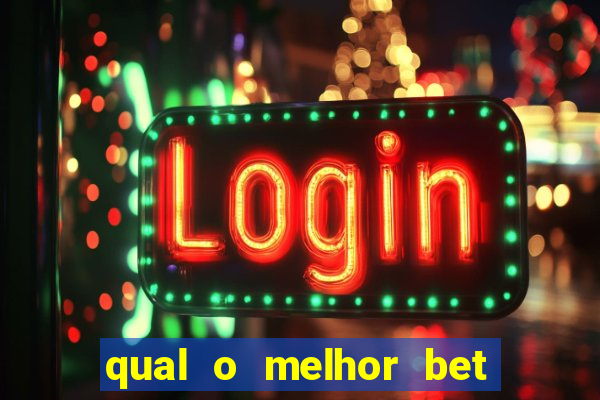 qual o melhor bet para apostar