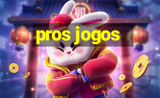 pros jogos