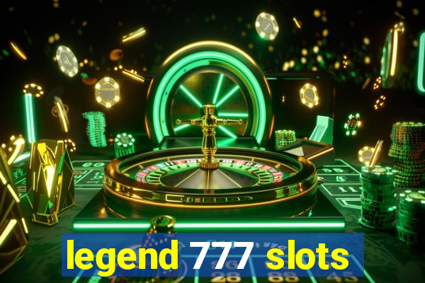 legend 777 slots