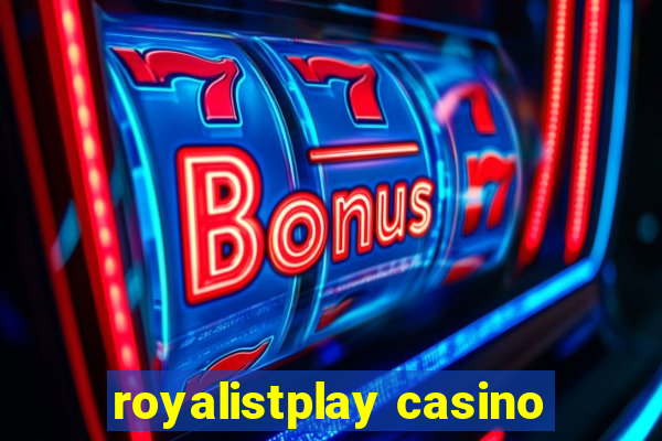 royalistplay casino