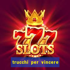 trucchi per vincere alle slot da bar