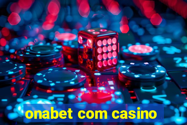 onabet com casino