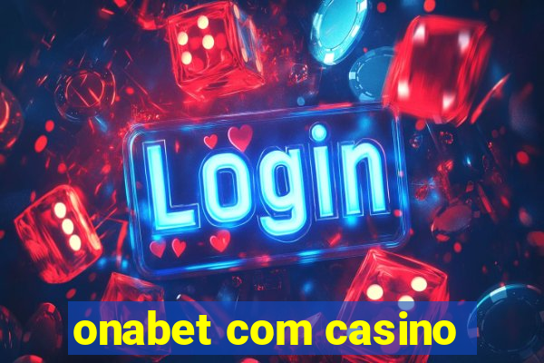 onabet com casino