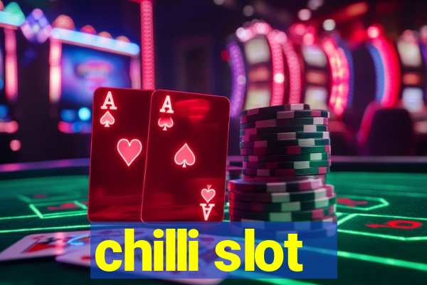 chilli slot