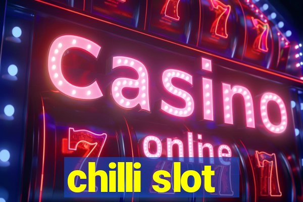 chilli slot