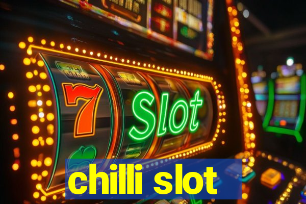 chilli slot