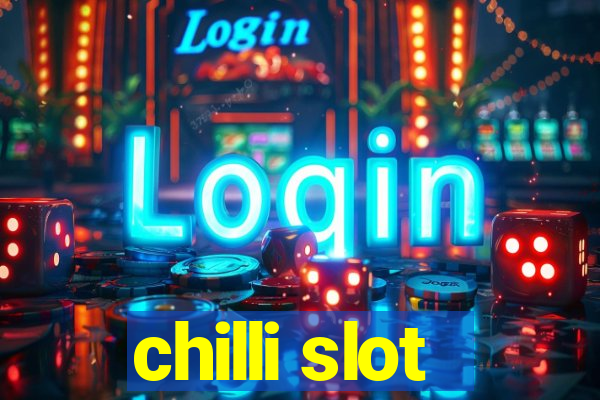 chilli slot